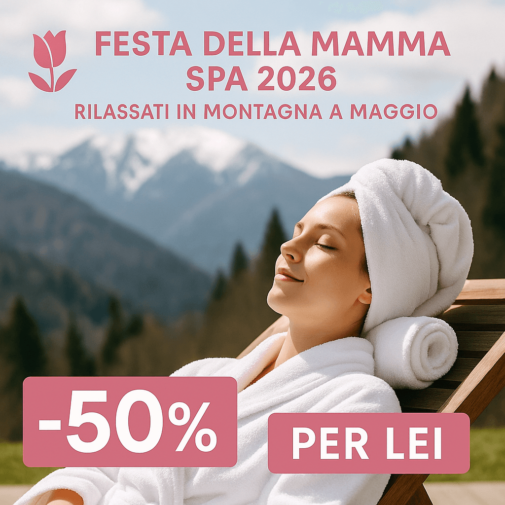 Festa della Mamma Spa 2026 – Relax e Coccole in Montagna a Maggio Per Lei -50%